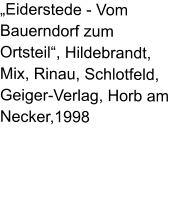 „Eiderstede - Vom Bauerndorf zum Ortsteil“, Hildebrandt, Mix, Rinau, Schlotfeld, Geiger-Verlag, Horb am Necker,1998